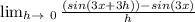 \lim_{h \to \ 0} \frac{(sin(3x + 3h)) - sin(3x)}{h}