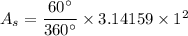 A_s = \dfrac{60^\circ}{360^\circ} \times 3.14159 \times 1^2