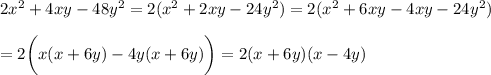 2x^2+4xy-48y^2=2(x^2+2xy-24y^2)=2(x^2+6xy-4xy-24y^2)\\\\=2\bigg(x(x+6y)-4y(x+6y)\bigg)=2(x+6y)(x-4y)