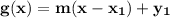 \mathbf{g(x) = m(x -x_1) + y_1}