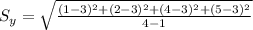 S_y = \sqrt{\frac{(1-3)^2 + (2-3)^2 + (4-3)^2 + (5-3)^2}{4 - 1}}