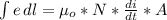 \int\limits { e } \, dl  =  \mu_o *  N  *  \frac{di}{dt }  *  A