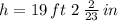 h = 19\,ft\,\,2\,\frac{2}{23}\,in
