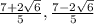 \frac{7+2\sqrt{6} }{5},\frac{7-2\sqrt{6} }{5}