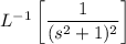 L^{-1}\left[\dfrac1{(s^2+1)^2}\right]