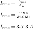 I_{rms} = \frac{V_{rms}}{X_L} \\\\I_{rms} = \frac{119.5}{34.0131} \\\\I_{rms} = 3.513 \ A