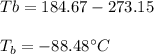 Tb=184.67-273.15\\\\T_b=-88.48\°C