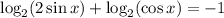 \log_2(2\sin x)+\log_2(\cos x)=-1
