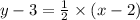 y-3=\frac{1}{2} \times (x-2)