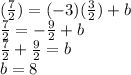 (\frac{7}{2})=(-3)(\frac{3}{2} ) +b\\\frac{7}{2}=-\frac{9}{2}+b\\\frac{7}{2}+ \frac{9}{2}=b\\b = 8