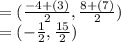 =(\frac{-4+(3)}{2} ,\frac{8+(7)}{2} )\\=(-\frac{1}{2},\frac{15}{2}  )