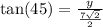 \tan(45)  =  \frac{y}{ \frac{7 \sqrt{2} }{2} }