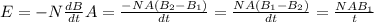 E = -N\frac{dB}{dt} A = \frac{-NA(B_2 - B_1)}{dt} =\frac{NA(B_1-B_2)}{dt} =\frac{NAB_1}{t}