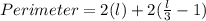 Perimeter = 2(l) + 2(\frac{l}{3} - 1)
