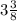 3{\frac{3}{8}