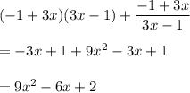 (-1+3x)(3x-1)+\dfrac{-1+3x}{3x-1}\\\\=-3x+1+9x^2-3x+1\\\\=9x^2-6x+2