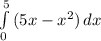 \int\limits^5_0 {(5x - x^2)} \, dx