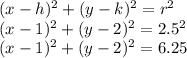 (x-h)^2+(y-k)^2=r^2\\(x-1)^2+(y-2)^2=2.5^2\\(x-1)^2+(y-2)^2=6.25