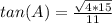 tan(A) = \frac{\sqrt{4*15}}{11}