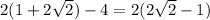 2(1+2\sqrt{2})-4=2(2\sqrt{2}-1)