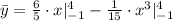 \bar y = \frac{6}{5}\cdot x |_{-1}^{4} - \frac{1}{15}\cdot x^{3}|_{-1}^{4}