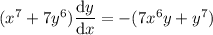 (x^7+7y^6)\dfrac{\mathrm dy}{\mathrm dx}=-(7x^6y+y^7)