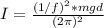 I = \frac{(1/f)^{2}*mgd}{(2\pi)^{2}}
