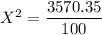 X^2 = \dfrac{3570.35 }{100}