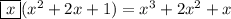 \boxed{x}(x^2+2x+1)=x^3+2x^2+x
