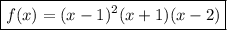 \boxed{f(x)=(x-1)^2(x+1)(x-2)}