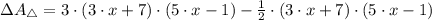 \Delta A_{\bigtriangleup} = 3\cdot (3\cdot x+7)\cdot (5\cdot x-1)-\frac{1}{2} \cdot (3\cdot x+7)\cdot (5\cdot x-1)