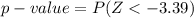 p-value  =  P(Z  <  -3.39 )