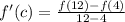 f'(c) = \frac{f(12)-f(4)}{12-4}