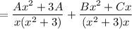 = \dfrac{Ax^2 + 3A}{x(x^2 + 3)} + \dfrac{Bx^2 + Cx}{(x^2 + 3)x}