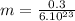 m = \frac{0.3}{6.10^{23}}