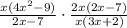 \frac{x(4x^2-9)}{2x-7}\cdot\frac{2x(2x-7)}{x(3x+2)}