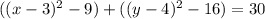 ((x-3)^2-9)+((y-4)^2-16)=30