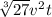 \sqrt[3]{27} v^2t