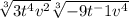 \sqrt[3]{3t^4v^2}  \sqrt[3]{-9t^-1v^4}