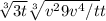 \sqrt[3]{3t}  \sqrt[3]{v^2 9v^4/t}t