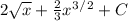 2\sqrt{x} +\frac{2}{3}x^3^/^2+C