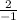 \frac{2}{-1}