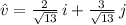 \hat{v} = \frac{2}{\sqrt{13}}\,i+ \frac{3}{\sqrt{13}}\,j