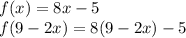 f(x)=8x-5\\f(9-2x)=8(9-2x)-5