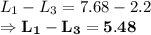 L_1-L_3=7.68-2.2\\\Rightarrow \bold{L_1-L_3=5.48 }