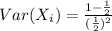 Var (X_i)= \frac{1- \frac{1}{2}}{(\frac{1}{2})^2}\\