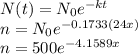 N(t) = N_0e^{-kt}\\n = N_0e^{-0.1733(24x)}\\n = 500e^{-4.1589x}