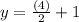 y=\frac{(4)}{2}+1