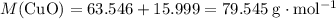 M(\mathrm{CuO}) = 63.546 + 15.999 = 79.545\; \rm g\cdot mol^{-1}