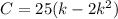 C  =  25 (k- 2k^2)
